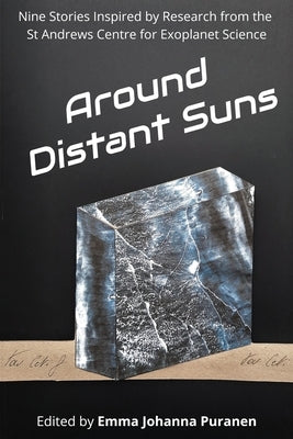 Around Distant Suns: Stories Inspired by the St Andrews Centre for Exoplanet Science Paperback Guardbridge Books