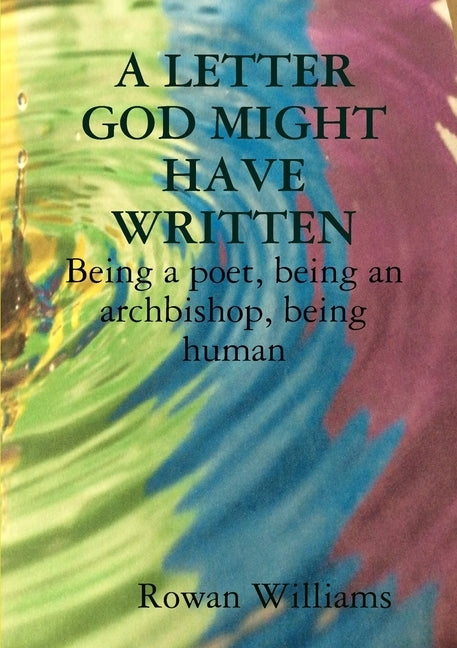 A LETTER GOD MIGHT HAVE WRITTEN. Being a poet, being an archbishop, being human Paperback Balestier