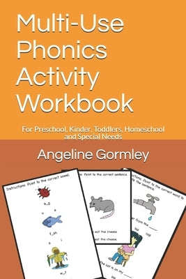 Multi-Use Phonics Activity Workbook: For Preschool, Kinder, Toddlers, Homeschool and Special Needs Paperback Independently Published