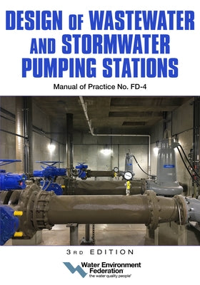 Design of Wastewater and Stormwater Pumping Stations Mop Fd-4, 3rd Edition Paperback Water Environment Federation