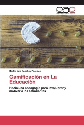 Gamificación en La Educación by Sánchez Pacheco, Carlos Luis