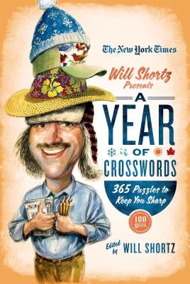 The New York Times Will Shortz Presents a Year of Crosswords: 365 Puzzles to Keep You Sharp by New York Times