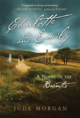 Charlotte and Emily: A Novel of the Brontës Paperback St. Martin's Griffin