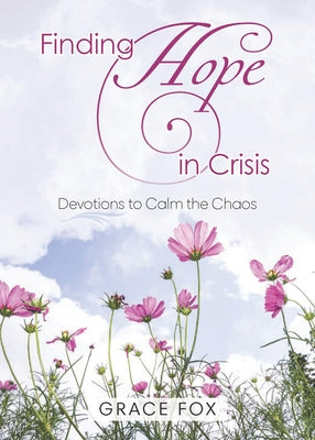 Finding Hope in Crisis: Devotions to Calm the Chaos Aspire Press
