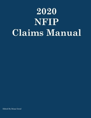 2020 NFIP Claims Manual by Greul, Brian
