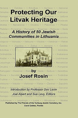 Protecting Our Litvak Heritage by Rosin, Josef