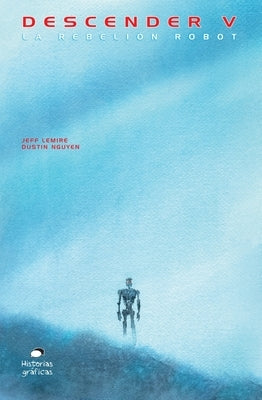 Descender V: La Rebelión de Los Robots by Lemire, Jeff