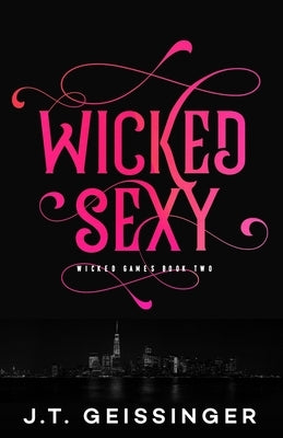 Wicked Sexy Paperback J.T. Geissinger Inc.
