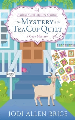 The Mystery of the Tea Cup Quilt Paperback Guardian Ink LLC