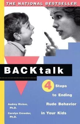 Backtalk: 3 Steps to Stop It Before the Tears and Tantrums Start by Crowder, Carolyn