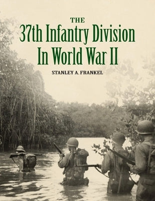 The 37th Infantry Division in World War II Commonwealth Book Company, Inc.