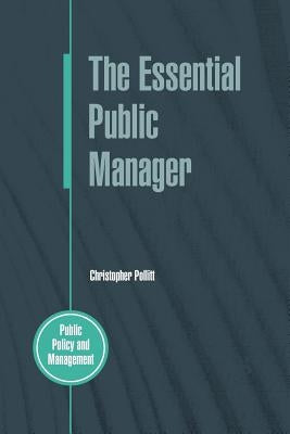 The Essential Public Manager by Pollitt, Christopher C.