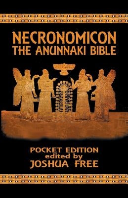 Necronomicon: The Anunnaki Bible (Pocket Edition) by Free, Joshua