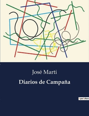 Diarios de Campaña by Marti, José