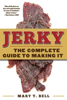 Jerky: The Complete Guide to Making It Paperback Skyhorse Publishing