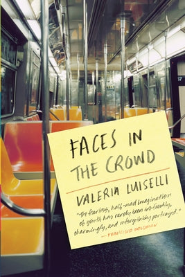 Faces in the Crowd by Luiselli, Valeria