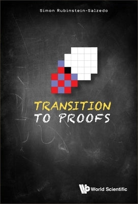 Transition to Proofs Paperback World Scientific Publishing Company