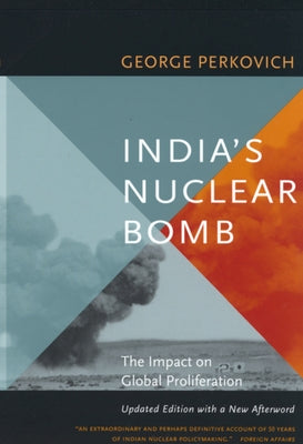 India's Nuclear Bomb: The Impact on Global Proliferation Paperback University of California Press
