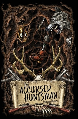 The Accursed Huntsman by Hoover, Douglass