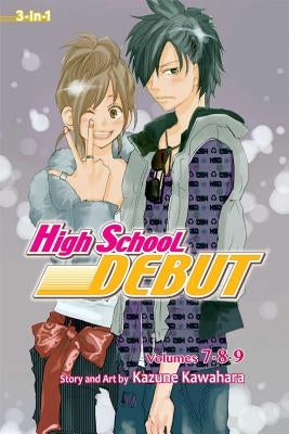 High School Debut (3-In-1 Edition), Vol. 3, 3: Includes Vols. 7, 8 & 9 by Kawahara, Kazune