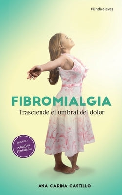 Fibromialgia: Trasciende el Umbral del Dolor by Bien-Etre, Editorial