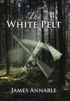 The White Pelt by Annable, James