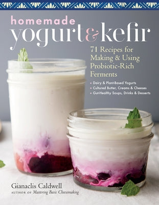 Paperback book cover for "Homemade Yogurt & Kefir" with images of yogurt and kefir jars and fresh ingredients on a wooden table.