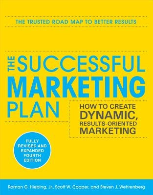 The Successful Marketing Plan: How to Create Dynamic, Results-Oriented Marketing by Wehrenberg, Steve