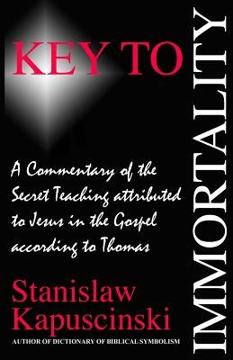 Key to Immortality by Kapuscinski, Stanislaw