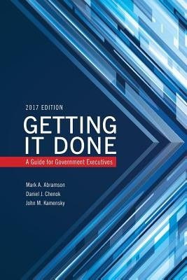 Getting It Done: A Guide for Government Executives Paperback Rowman & Littlefield Publishers