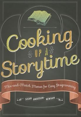 Cooking Up a Storytime: Mix-And-Match Menus for Easy Programming Paperback ALA Editions