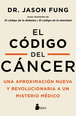 El Codigo del Cancer by Fung, Jason