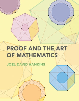 Paperback of "Proof and the Art of Mathematics" by MIT Press featuring a cover with mathematical illustrations and elegant typography.