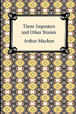 Three Imposters and Other Stories by Machen, Arthur