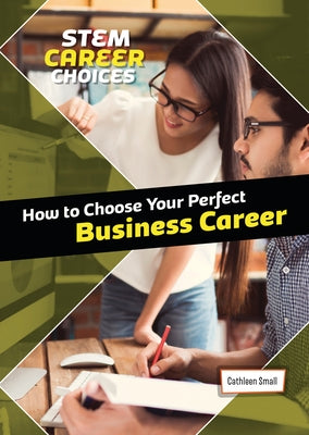 How to Choose Your Perfect Business Career by Small, Cathleen