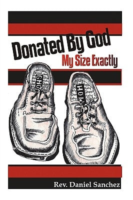 Donated by God: My Size Exactly by Sanchez, Daniel, Sr.