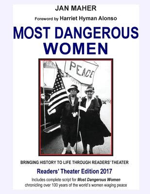 Most Dangerous Women: Bringing History to Life through Readers' Theater by Maher, Jan