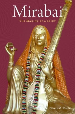 Mirabai: The Making of a Saint Paperback Oxford University Press, USA