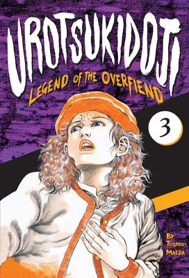 Urotsukidoji: Legend of the Overfiend, Volume 3: Fakku Edition by Maeda, Toshio