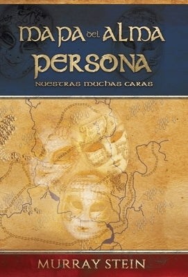 Mapa del Alma - Persona: Nuestras Muchas Caras by Stein, Murray