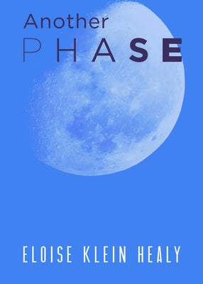 Another Phase by Healy, Eloise Klein