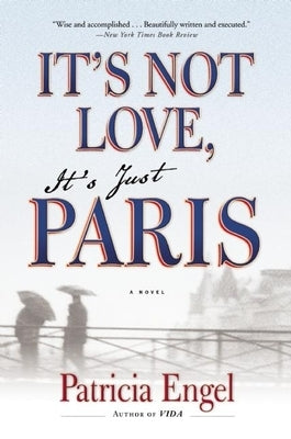 It's Not Love, It's Just Paris Paperback Grove Press