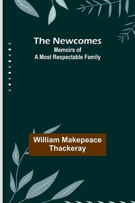The Newcomes: Memoirs of a Most Respectable Family Paperback Alpha Edition