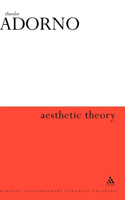 Aesthetic Theory by Adorno, Theodor Wiesengrund