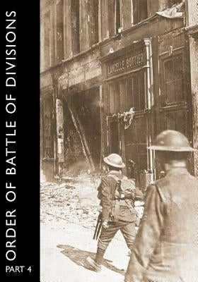 Order of Battle of Divisions, Part 4: The Army Council, Ghqs, Armies and Corps, Including Tank Corps. Paperback Naval & Military Press