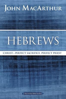 Hebrews: Christ: Perfect Sacrifice, Perfect Priest Paperback Harperchristian Resources