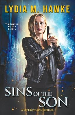 Sins of the Son: A Supernatural Thriller by Hawke, Lydia M.