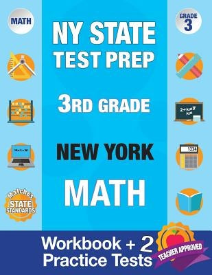 NY State Test Prep 3rd Grade New York Math: Workbook and 2 Practice Tests: New York 3rd Grade Math Test Prep, 3rd Grade Math Test Prep New York, Math Paperback Origins Publications