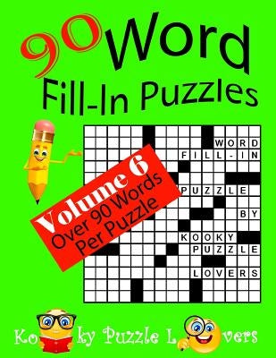 Word Fill-In Puzzles, Volume 6, 90 Puzzles Paperback Createspace Independent Publishing Platform