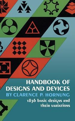 Handbook of Designs and Devices by Hornung, Clarence P.